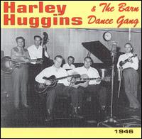Harley Huggins - Harley Huggins and the Barn Dance Gang lyrics