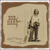 Bob Harp - Good Misery lyrics