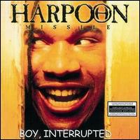 Harpoon Missile - Boy, Interrupted lyrics