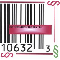 Nevermind the Hate - Nevermind the Hate lyrics