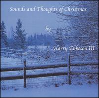 Harry Ebbeson III - Sounds and Thoughts of Christmas lyrics