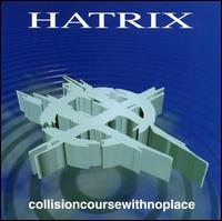 Hatrix - CollisionCourseWithNoPlace lyrics