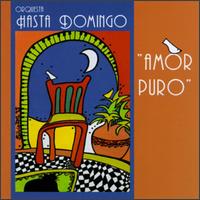 Orquestra Hasta Domingo - Amor Puro lyrics
