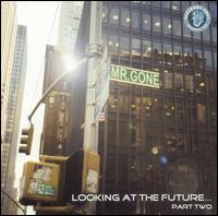 Mr. Gone - Looking at the Future, Pt. 2 lyrics