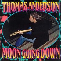 Thomas Anderson - Moon Going Down lyrics