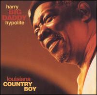 Harry Hypolite - Louisiana Country Boy lyrics