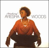 Ayiesha Woods - Introducing Ayiesha Woods lyrics