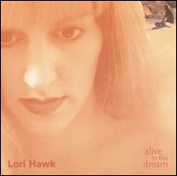 Lori Hawk - Alive In This Dream lyrics