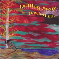 Hawk Hurst - Drifting Away lyrics