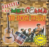 Trio Armona Huasteca - Norteno a la Mexicana lyrics
