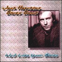 Jack Hawkins - Not Like Your Blues lyrics