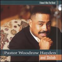 Pastor Woodrow Hayden - I Know It Was the Blood lyrics