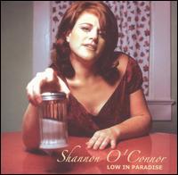 Shannon O'Connor [Singer/Songwriter] - Low in Paradise lyrics