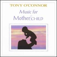 Tony O'Connor - Music for Mother & Child lyrics