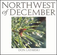 Don Latarski - Northwest of December lyrics