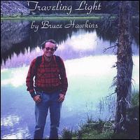 Bruce Hawkins - Traveling Light lyrics