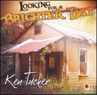 Ken Tucker - Looking for a Brighter Day lyrics