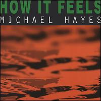 Michael Hayes - How It Feels lyrics