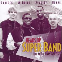 Heads up Super Band - Live at the Berks Jazz Fest lyrics