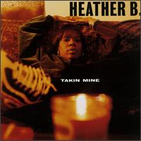 Heather B. - Takin' Mine lyrics