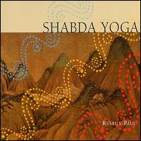 Russill Paul - Shabda Yoga lyrics