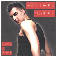 Matthew Duffy - Here I Come lyrics