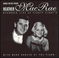 Heather MacRae - Songs for My Father lyrics