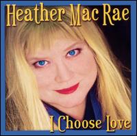 Heather MacRae - I Choose Love lyrics