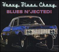 Heavy Blues Chevy - Blues N Jected! lyrics