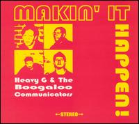 Heavy G. & the Boogaloo Communicators - Makin' It Happen! lyrics