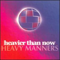 Heavy Manners - Heavier Than Now lyrics