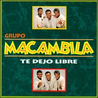 Grupo Macambila - Te Dejo Libre lyrics