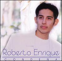 Roberto Enrique - Condena lyrics