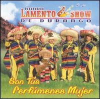 Banda Lamento Show de Durango - Son Tus Perjumenes Mujer lyrics