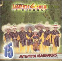 Banda Lamento Show de Durango - 15 Autenticos Alacranazos lyrics