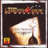 Banda Lamento Show de Durango - Vino Maldito lyrics