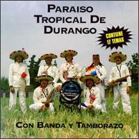 Paraiso Tropical de Durango - Banda Y Tamborazo lyrics