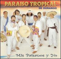 Paraiso Tropical de Durango - Mis Paisanos y Yo lyrics