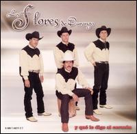 Los Flores de Durango - Y Que le Digo Al Corazon lyrics