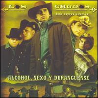 Los Crudos de Durango - Alcohol, Sexo y Duranguense lyrics