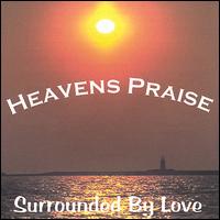 Heavens Praise - Surrounded by Love lyrics