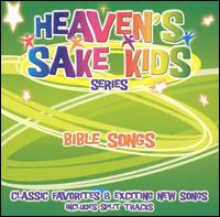 The Heaven's Sake Kids - Bible Songs lyrics