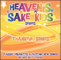 The Heaven's Sake Kids - Thankful Songs [Crossroads] lyrics