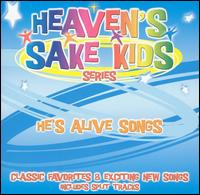 The Heaven's Sake Kids - Heaven's Sake Kids Series: He's Alive Songs lyrics