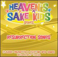 The Heaven's Sake Kids - Heaven's Sake Kids Series: Resurrection Songs lyrics