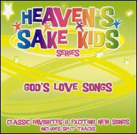 The Heaven's Sake Kids - God's Love Songs lyrics