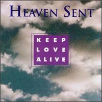 Heaven Sent - Keep Love Alive lyrics