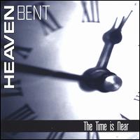 Heaven Bent - The Time Is Near lyrics