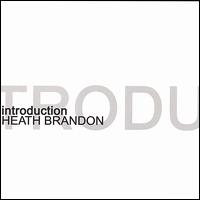 Heath Brandon - Introduction lyrics