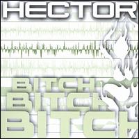 Hector - Bitch, Bitch, Bitch lyrics